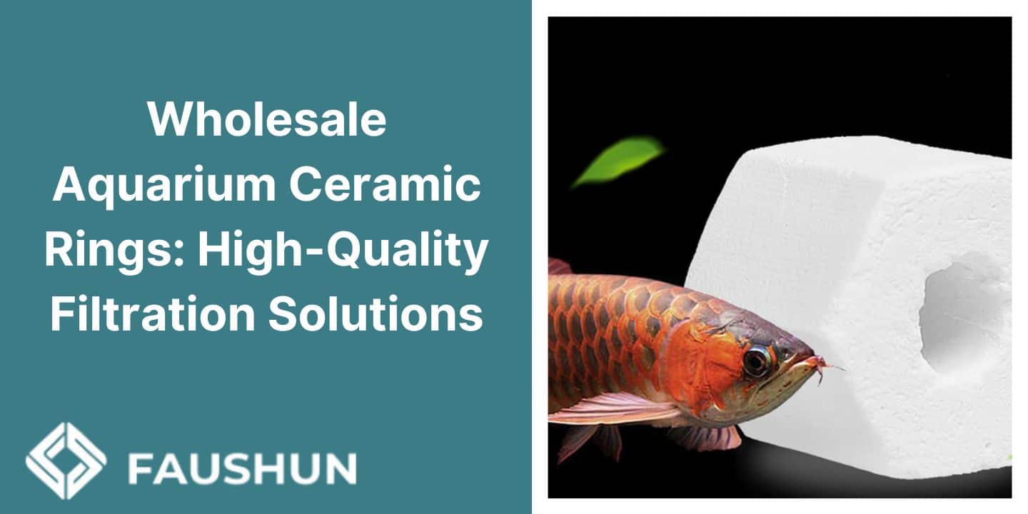 Wholesale Aquarium Ceramic Rings: High-Quality Filtration Solutions aquarium 第1张-Pet and Aquarium Supplies Wholesale | FAUSHUN Aquarium Ceramic Ring,ceramic ring for aquarium,ceramic media for aquarium, ceramic rings aquarium, bio rings, bio ceramic rings, bio ceramic ring, bio ring aquarium, cermic bio rings aquarium, bio rings aquarium, bio ring for aquarium, bio rings for saltwater aquarium, Ceramic bio ring filter, ceramic bio ring filter media