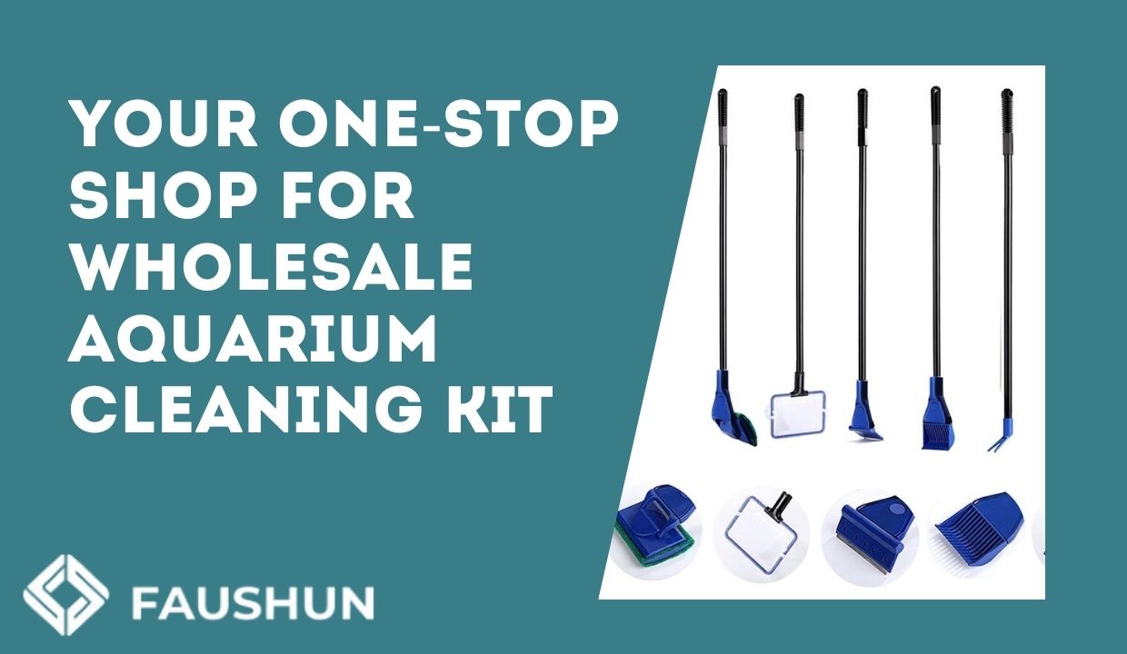 Your One-Stop Shop for Wholesale Aquarium Cleaning Kit