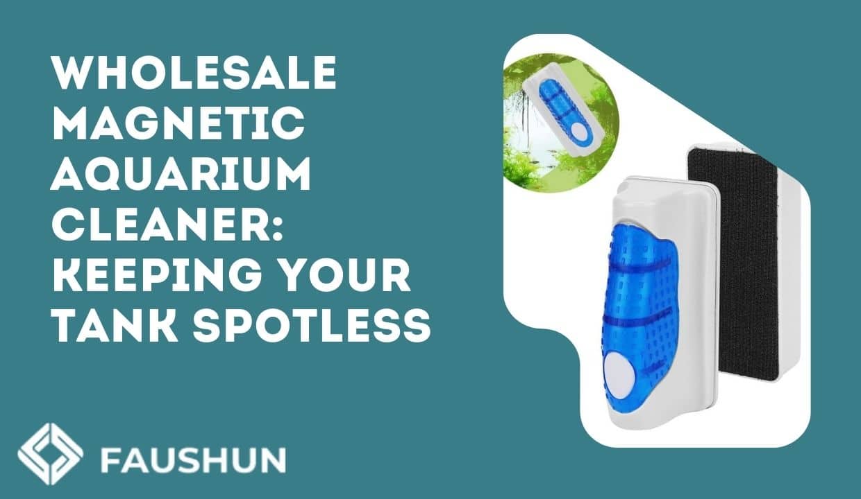 Wholesale Magnetic Aquarium Cleaner for Spotless Tank